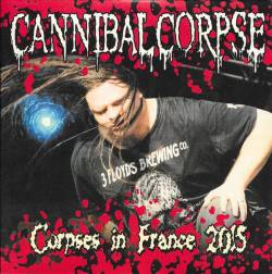 Cannibal Corpse : Corpses in France 2015
